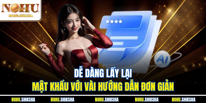 Dễ dàng lấy lại mật khẩu với vài hướng dẫn đơn giản
